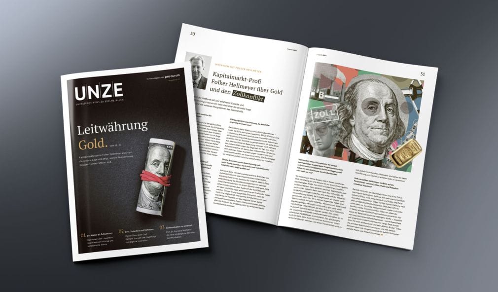 Das neue Magazin „UNZE“ ist da – fundierte Analysen, aktuelle Marktdaten und spannende Interviews 