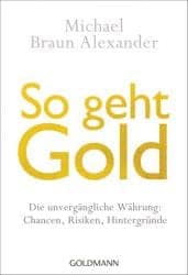 Michael Braun Alexander: So geht Gold